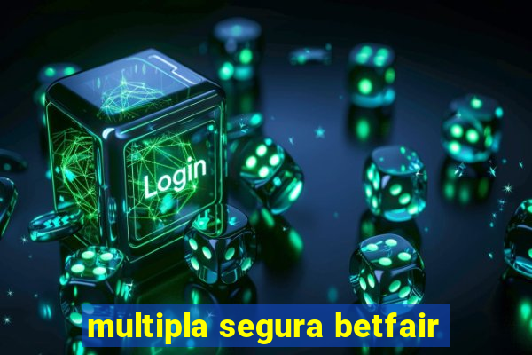 multipla segura betfair